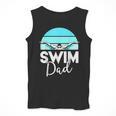 Dad Father School Swimming Meet Swimmer Swimmer Men Tank Top Dad Father School Swimming Meet Swimmer Swimmer Men Tank Top