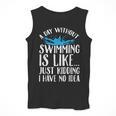 A Day Without Swimming Is Like Swimming Swimmer T-Shirt Men Tank Top