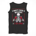 I Don't Need Weapon I Am One Muay Thai Kickboxer Fan Boxing Men Tank Top