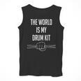 Drummer Saying The World Is My Drum Kit Men Tank Top