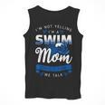 I'm Not Yelling I'm A Swim Mom That's How We Talk Swimming Men Tank Top