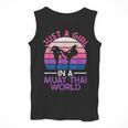 Just A Girl In A Muay Thai World Muay Thai Boxing Men Tank Top