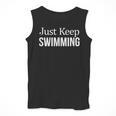 Just Keep Swimming Men Tank Top Just Keep Swimming Men Tank Top
