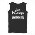 Just Keep Swimming T-Shirt Men Tank Top Just Keep Swimming T-Shirt Men Tank Top
