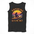 Kayaking Gets Me Wet Kayak Paddling Canoe Adult Joke Sleeveless Men Tank Top Kayaking Gets Me Wet Kayak Paddling Canoe Adult Joke Sleeveless Men Tank Top