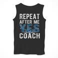 Repeat Yes Swim Coaching Swimming Coaches Men Tank Top Repeat Yes Swim Coaching Swimming Coaches Men Tank Top