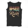 Rowing Canoe Kajak Life Is Better On The River Men Tank Top