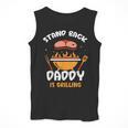 Stand Back Daddy Is Grilling Grill Meat Barbecue Bbq Dad Men Tank Top Stand Back Daddy Is Grilling Grill Meat Barbecue Bbq Dad Men Tank Top