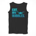 Swimming Eat My Bubbles Swimmer Swim Men Tank Top Swimming Eat My Bubbles Swimmer Swim Men Tank Top