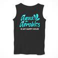 Swimming Water Aerobics Lover Aqua Aerobics Is My Happy Hour Men Tank Top Swimming Water Aerobics Lover Aqua Aerobics Is My Happy Hour Men Tank Top