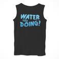 Water You Doing Sea Swimming Swimming Pool Men Tank Top