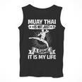 Women's Muay Thai Muay Thai Is Not Just a Game It Is My Life Men Tank Top