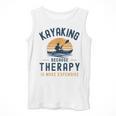 Kayaking Therapy Kayaker Canoe Paddle Lake River Men Tank Top Kayaking Therapy Kayaker Canoe Paddle Lake River Men Tank Top