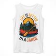 Life Is Better In A Canoe Canoeing Raglan Baseball Tee Men Tank Top Life Is Better In A Canoe Canoeing Raglan Baseball Tee Men Tank Top