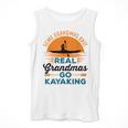 Real Grandmas Go Kayaking Yak Kayak Women Canoe Kayaker Men Tank Top Real Grandmas Go Kayaking Yak Kayak Women Canoe Kayaker Men Tank Top