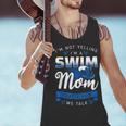 I'm Not Yelling I'm A Swim Mom That's How We Talk Swimming Men Tank Top