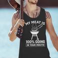 My Meat Is 100 Going In Your Mouth BBQ Dad Grilling Men Tank Top My Meat Is 100 Going In Your Mouth BBQ Dad Grilling Men Tank Top