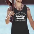 Women's Anything You Canoe I Canoe Better Canoe Lovers Men Tank Top