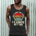 Anything You Canoe I Canoe Better Men Tank Top Anything You Canoe I Canoe Better Men Tank Top