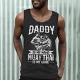 Daddy Is My Name Muay Thai Is My Game Muay Thai Dad Men Tank Top