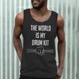 Drummer Saying The World Is My Drum Kit Men Tank Top