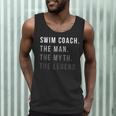 Swim Coach The Man The Myth The Legend Swimming Coach Men Tank Top Swim Coach The Man The Myth The Legend Swimming Coach Men Tank Top