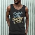 Swimmer Saying Swim Team Swimming Men Tank Top Swimmer Saying Swim Team Swimming Men Tank Top