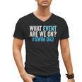 What Event Are We On Swim Dad Swimmer Father Swimming Men's V-Neck T-Shirt, trending gift