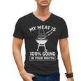 My Meat Is 100 Going In Your Mouth BBQ Dad Grilling Men's V-Neck T-Shirt, trending gift My Meat Is 100 Going In Your Mouth BBQ Dad Grilling Men's V-Neck T-Shirt, trending gift