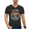 Retro BBQ Dad Joke I'Ll Feed All You Fuckers Barbecue Men's V-Neck T-Shirt, trending gift