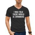 I Was Told There Would Be Swimming Swimmer Men's V-Neck T-Shirt, trending gift I Was Told There Would Be Swimming Swimmer Men's V-Neck T-Shirt, trending gift