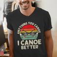 Anything You Canoe I Canoe Better Men's V-Neck T-Shirt