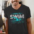 Born To Swim Swimmers For Swimming Athlete Men's V-Neck T-Shirt