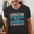 Education Is Important But Swimming Is Importanter Swimmer Men's V-Neck T-Shirt Education Is Important But Swimming Is Importanter Swimmer Men's V-Neck T-Shirt