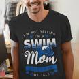 I'm Not Yelling I'm A Swim Mom That's How We Talk Swimming Men's V-Neck T-Shirt