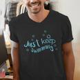 Just Keep Swimming Just Keep Swimming T's & More Men's V-Neck T-Shirt Just Keep Swimming Just Keep Swimming T's & More Men's V-Neck T-Shirt