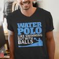 Water Polo Like Swimming But With Balls T-Shirt Men's V-Neck T-Shirt Water Polo Like Swimming But With Balls T-Shirt Men's V-Neck T-Shirt