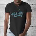 Just Keep Swimming Just Keep Swimming T's & More Men's V-Neck T-Shirt Just Keep Swimming Just Keep Swimming T's & More Men's V-Neck T-Shirt