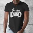 Swim Dad Proud Swimming Dad Of A Swimmer Dad Swim Father Men's V-Neck T-Shirt