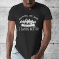 Women's Anything You Canoe I Canoe Better Canoe Lovers Men's V-Neck T-Shirt
