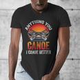 Women's Everything You Canoe I Canoe Better Men's V-Neck T-Shirt
