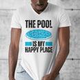 The Pool Is My Happy Place Swimming For Swimmer Men's V-Neck T-Shirt The Pool Is My Happy Place Swimming For Swimmer Men's V-Neck T-Shirt