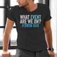What Event Are We On Swim Dad Swimmer Father Swimming Men's V-Neck T-Shirt