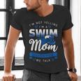 I'm Not Yelling I'm A Swim Mom That's How We Talk Swimming Men's V-Neck T-Shirt