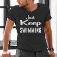 Just Keep Swimming T-Shirt Men's V-Neck T-Shirt