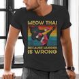 Muay Thai Because Murder Is Wrong Cat Meow Thai Men's V-Neck T-Shirt Muay Thai Because Murder Is Wrong Cat Meow Thai Men's V-Neck T-Shirt