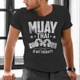 Muay Thai Is My Therapy Muay Thai Lovers Muay Thai Men's V-Neck T-Shirt Muay Thai Is My Therapy Muay Thai Lovers Muay Thai Men's V-Neck T-Shirt