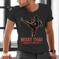 Muay Thai Respect The Art Martial Arts Kickboxing MMA Men's V-Neck T-Shirt Muay Thai Respect The Art Martial Arts Kickboxing MMA Men's V-Neck T-Shirt