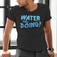 Water You Doing Sea Swimming Swimming Pool Men's V-Neck T-Shirt Water You Doing Sea Swimming Swimming Pool Men's V-Neck T-Shirt
