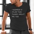 I Wonder If Muay Thai Thinks About Me Too Men's V-Neck T-Shirt I Wonder If Muay Thai Thinks About Me Too Men's V-Neck T-Shirt